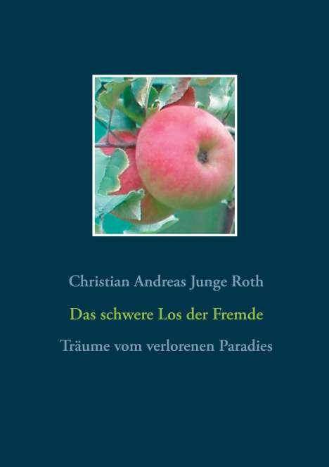 Christian Andreas Junge Roth: Junge Roth, C: Das schwere Los der Fremde, Buch
