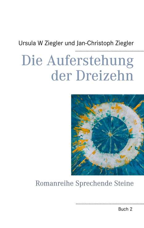 Ursula W Ziegler: Die Auferstehung der Dreizehn, Buch