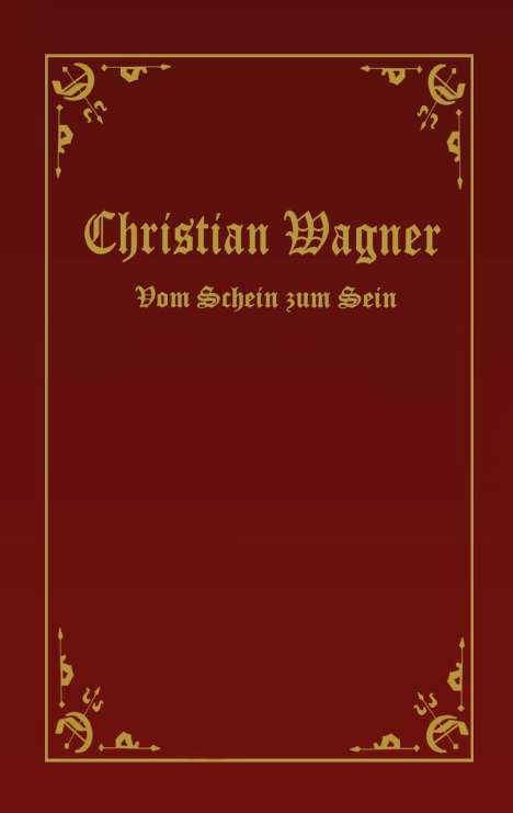 Christian Wagner: Vom Schein zum Sein, Buch
