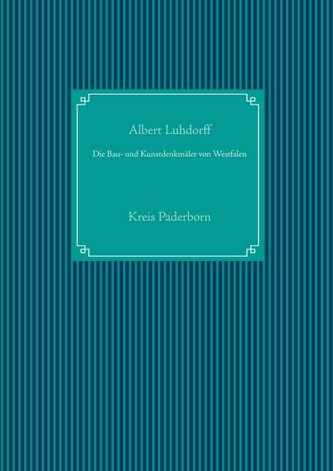 Albert Luhdorff: Die Bau- und Kunstdenkmäler von Westfalen, Buch