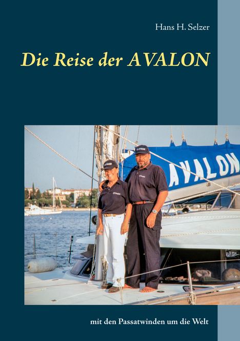 Hans H. Selzer: Die Reise der AVALON, Buch