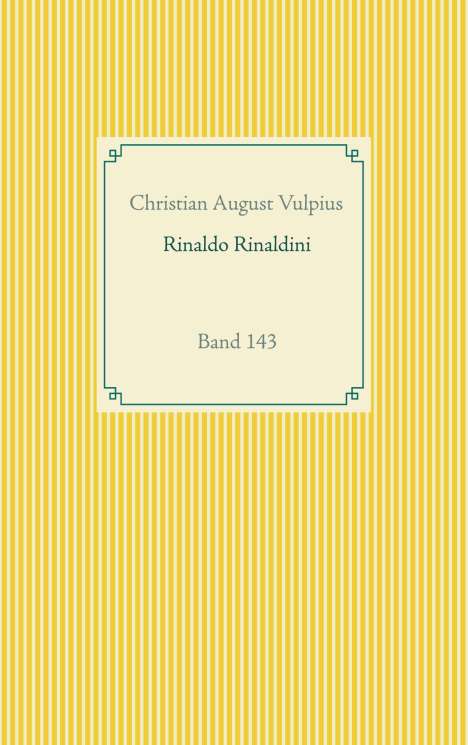 Christian August Vulpius: Rinaldo Rinaldini der Räuberhauptmann, Buch