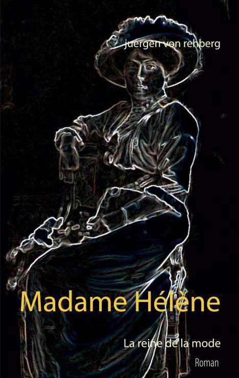Juergen von Rehberg: Madame Hélène, Buch