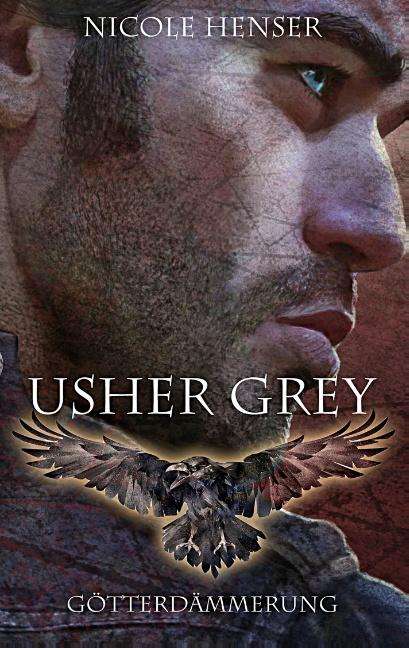 Nicole Henser: Usher Grey - Götterdämmerung, Buch