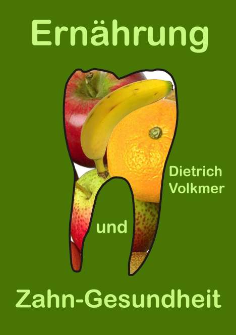 Dietrich Volkmer: Ernährung und Zahn-Gesundheit, Buch