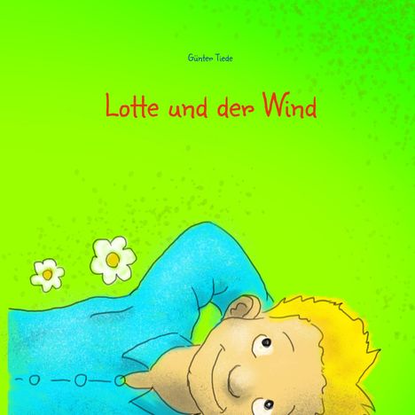 Günter Tiede: Lotte und der Wind, Buch