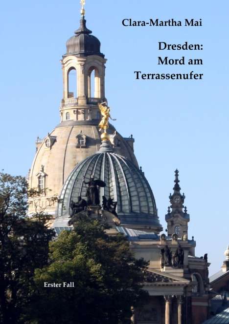 Clara-Martha Mai: Dresden: Mord am Terrassenufer, Buch