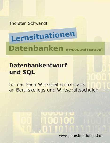 Thorsten Schwandt: Lernsituationen Datenbanken (MySQL und MariaDB), Buch