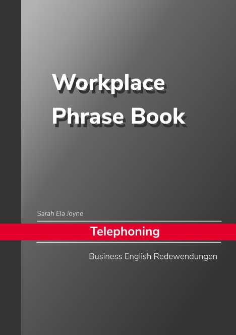 Sarah Ela Joyne: Joyne, S: Sarah Ela Joyne Workplace Phrase Book Telephoning, Buch