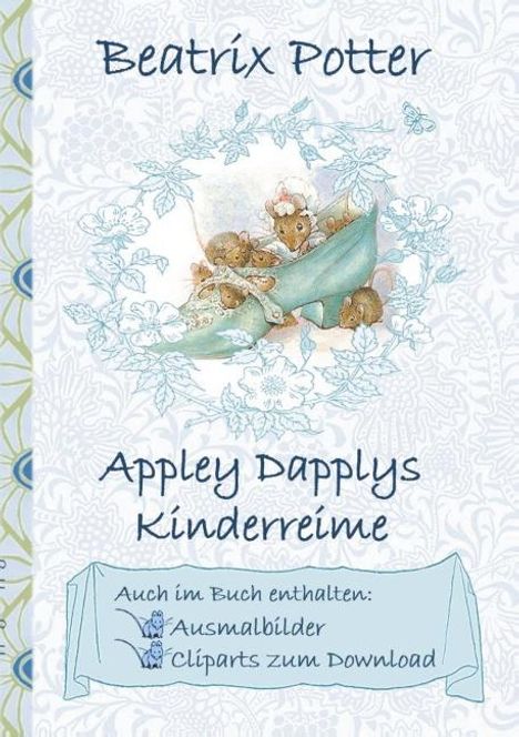 Beatrix Potter: Appley Dapplys Kinderreime (inklusive Ausmalbilder und Cliparts zum Download), Buch