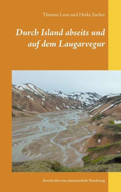 Thomas Laue: Durch Island abseits und auf dem Laugarvegur, Buch