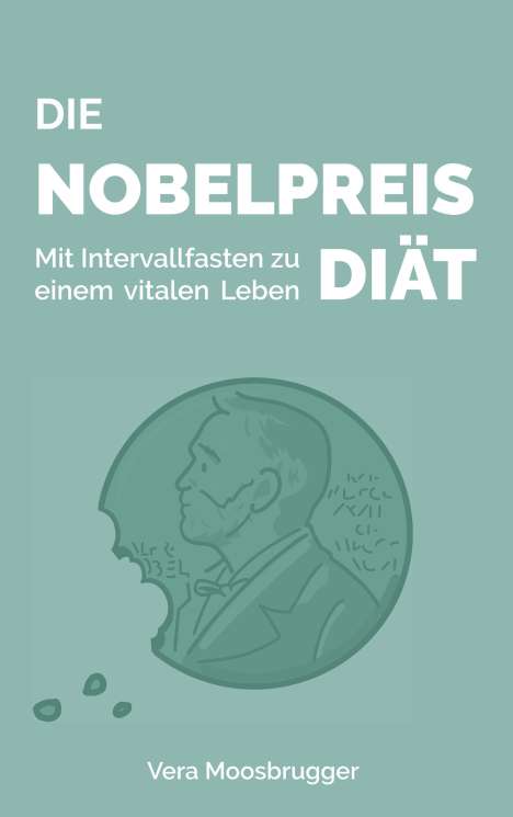 Vera Moosbrugger: Die Nobelpreis-Diät, Buch