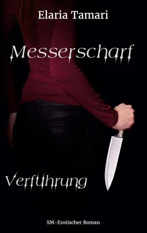Elaria Tamari: Messerscharf - Verführung, Buch