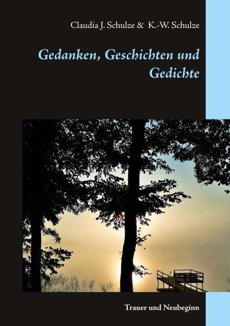 Claudia J. Schulze: Gedanken, Geschichten und Gedichte, Buch