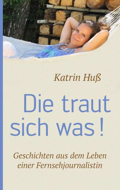 Katrin Huß: Katrin Huß: Die traut sich was!, Buch