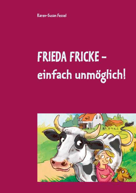Karen-Susan Fessel: Frieda Fricke - einfach unmöglich!, Buch