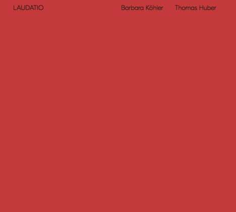 Laudatio, Barbara Köhler - Thomas Huber, Buch