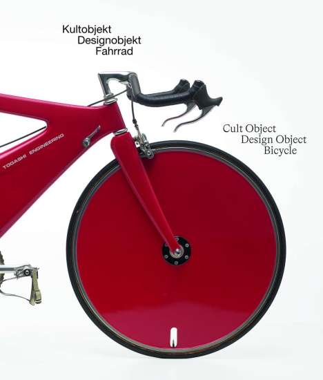 Das Fahrrad - Kultobjekt - Designobjekt / Cult Object Design Object Bicycle, Buch