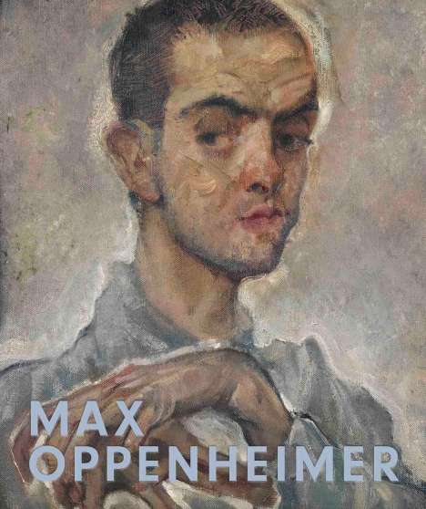Max Oppenheimer. Expressionist der ersten Stunde / Expressionist of the first hour, Buch