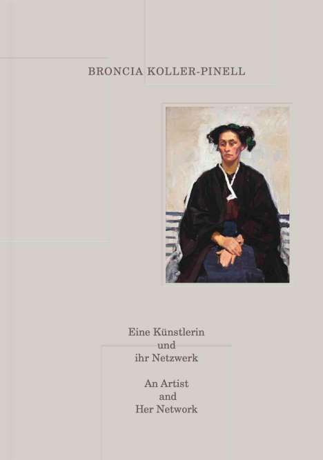 Broncia Koller-Pinell. Eine Künstlerin und ihr Netzwerk / An Artist and Her Network, Buch