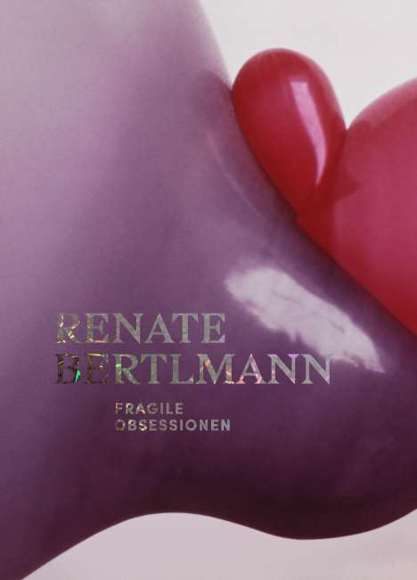 Renate Bertlmann. Fragile Obsessionen, Buch