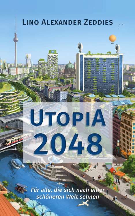 Lino Alexander Zeddies: Zeddies, L: Utopia 2048, Buch