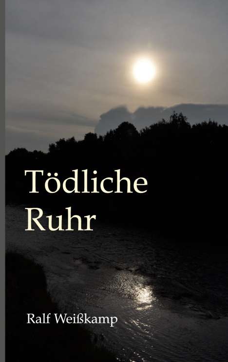 Ralf Weißkamp: Tödliche Ruhr, Buch
