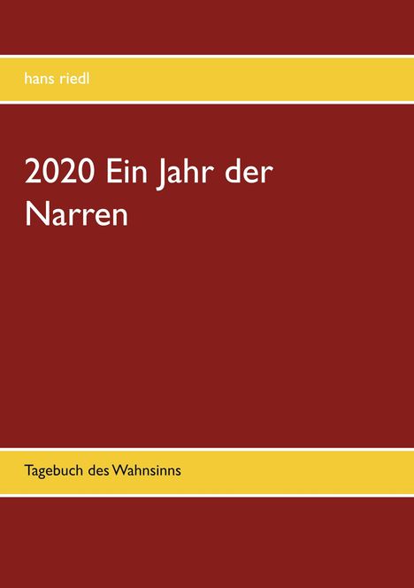 Hans Riedl: 2020 Ein Jahr der Narren, Buch