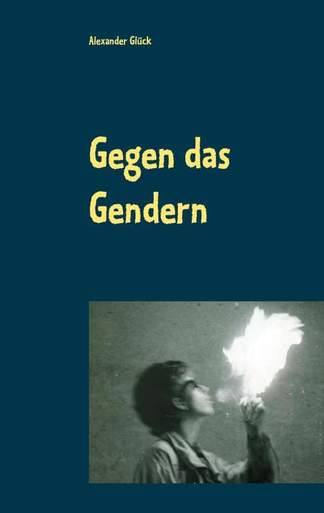 Alexander Glück: Gegen das Gendern, Buch
