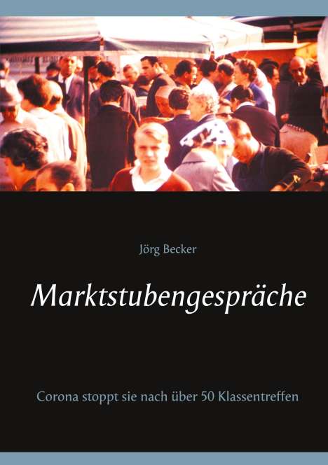 Jörg Becker: Marktstubengespräche, Buch