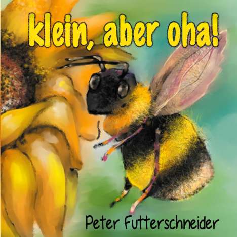 Peter Futterschneider: klein, aber oha!, Buch