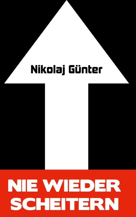 Nikolaj Günter: Nie wieder scheitern!, Buch