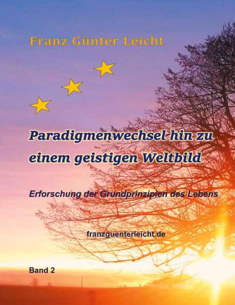 Franz Günter Leicht: Paradigmenwechsel hin zu einem geistigen Weltbild, Buch