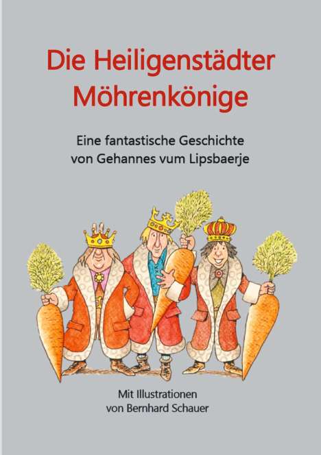 Hans-Gerd Adler: Die Heiligenstädter Möhrenkönige, Buch