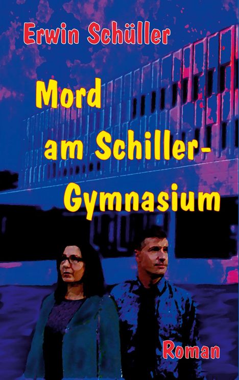 Erwin Schüller: Mord am Schiller-Gymnasium, Buch