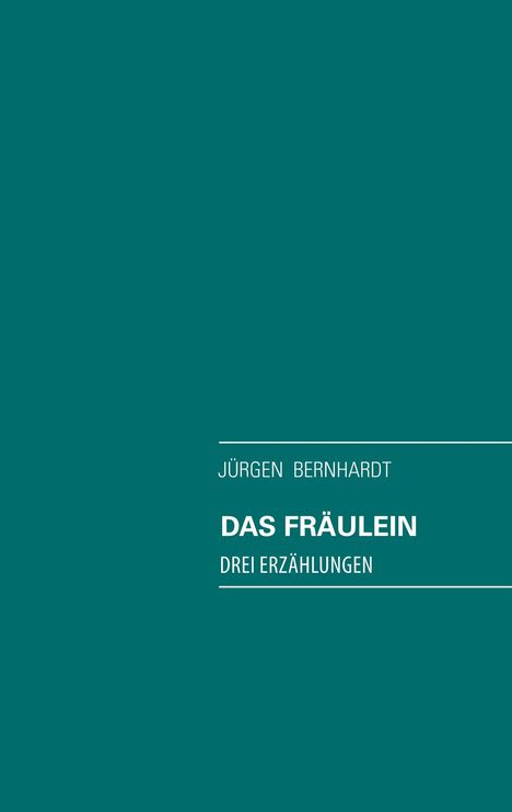 Jürgen Bernhardt: Das Fräulein, Buch