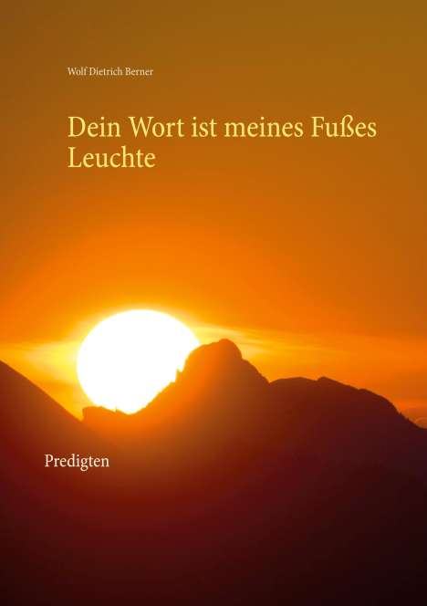 Wolf Dietrich Berner: Dein Wort ist meines Fußes Leuchte, Buch