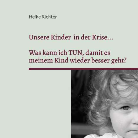 Heike Richter: Unsere Kinder in der Krise..., Buch