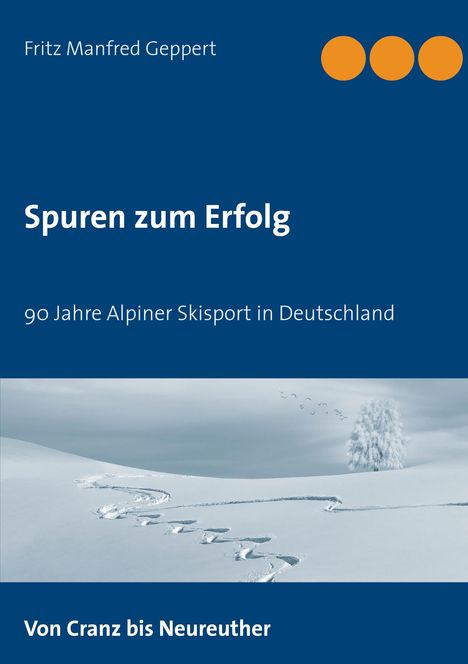 Fritz Manfred Geppert: Spuren zum Erfolg, Buch