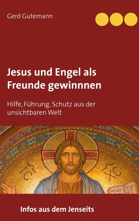 Gerd Gutemann: Jesus und Engel als Freunde gewinnnen, Buch