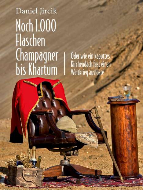 Daniel Jircik: Noch 1.000 Flaschen Champagner bis Khartum, Buch