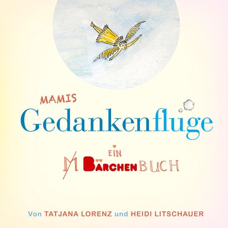 Tatjana Lorenz: Mamis Gedankenflüge, Buch