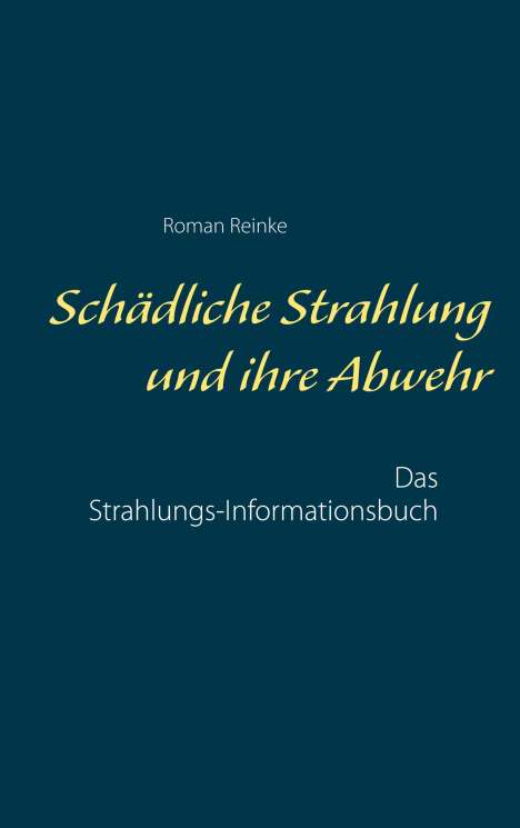 Roman Reinke: Schädliche Strahlung und ihre Abwehr, Buch