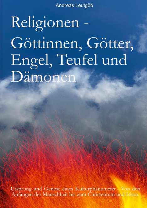 Andreas Leutgöb: Religionen - Göttinnen, Götter, Engel, Teufel, und Dämonen, Buch