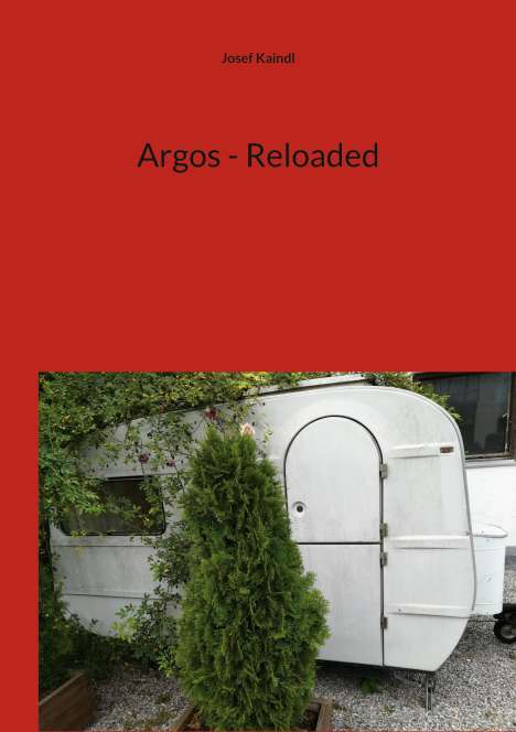 Josef Kaindl: Argos - Reloaded, Buch