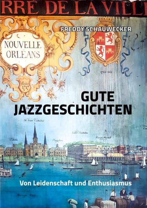 Freddy Schauwecker: Gute Jazzgeschichten, Buch