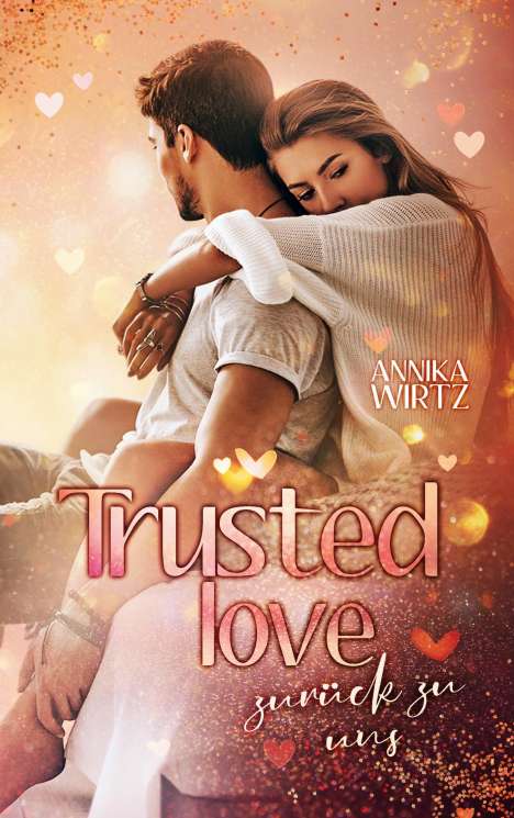 Annika Wirtz: Wirtz, A: Trusted Love, Buch