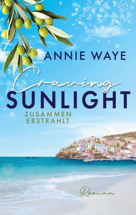 Annie Waye: Craving Sunlight: Zusammen erstrahlt, Buch