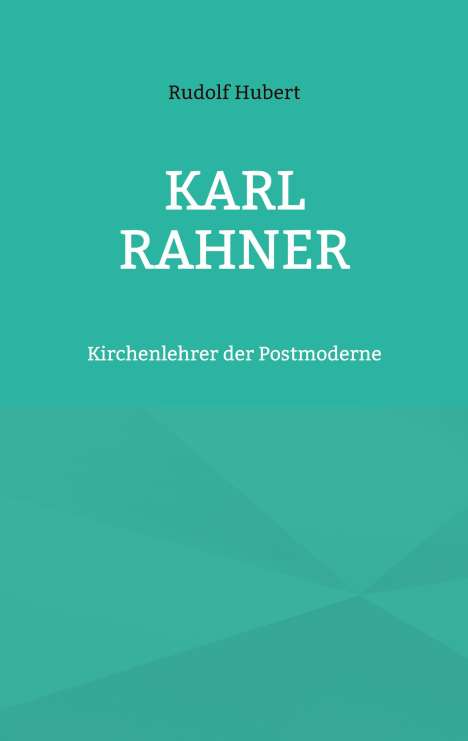 Rudolf Hubert: Karl Rahner, Buch