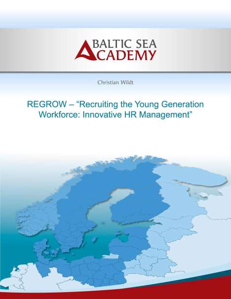 Christian Wildt: REGROW - "Recruiting the Young Generation Workforce: Innovative HR Management", Buch